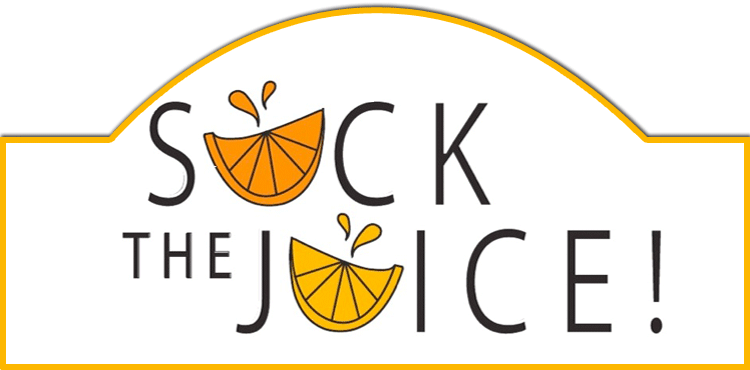 Suck the Juice!